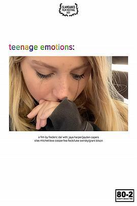 青春期杂绪 Teenage Emotions (2021) - 毒蛇电影