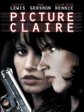 玉女惊心 Picture Claire (2001) - 毒蛇电影