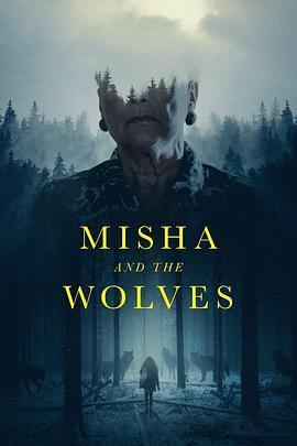 米沙与狼 Misha and the Wolves (2021) - 毒蛇电影