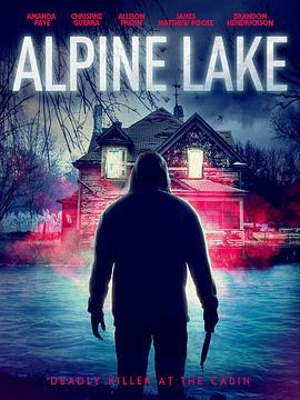 Alpine Lake  (2019) - 毒蛇电影