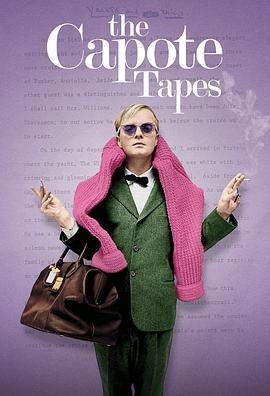 卡波特真相 The Capote Tapes (2019) - 毒蛇电影