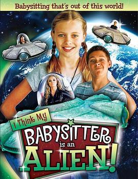 I Think My Babysitter's an Alien  (2015) - 毒蛇电影