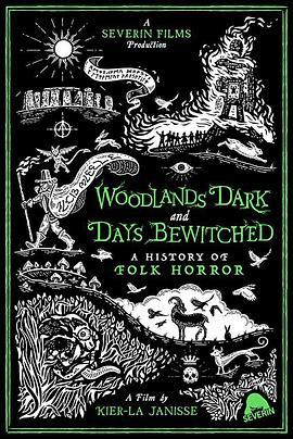 漆黑林地与着魔时日：民俗恐怖电影史 Woodlands Dark and Days Bewitched: A History of Folk Horror (2021) - 毒蛇电影