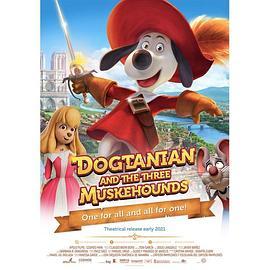 三个火枪手 3D版 Dogtanian and the Three Muskehounds (2021) - 毒蛇电影