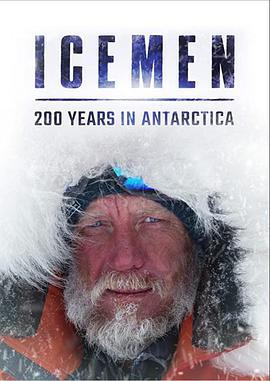 冰人：200年南极探险史 Icemen：200 years in Antarctica (2020) - 毒蛇电影