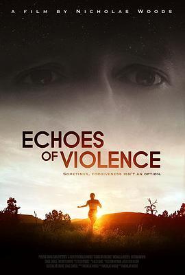 暴力回声 Echoes of Violence (2021) - 毒蛇电影