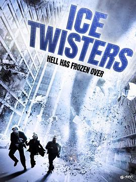 急冻末日 Ice Twisters (2009) - 毒蛇电影