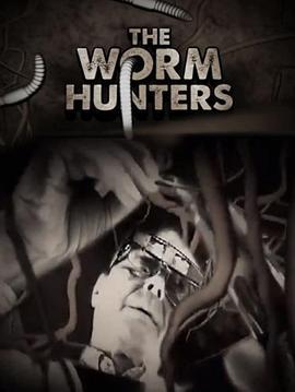 蚯蚓猎人 The Worm Hunters (2011) - 毒蛇电影