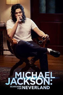 迈克尔·杰克逊：寻访梦幻岛 Michael Jackson: Searching for Neverland (2017) - 毒蛇电影