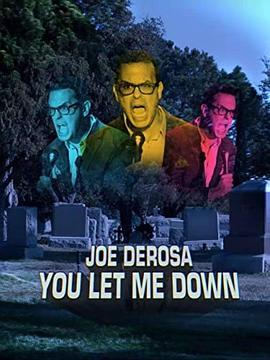 Joe Derosa: You Let Me Down  (2017) - 毒蛇电影