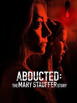 绑架疑云：被消失的53天 Abducted: The Mary Stauffer Story (2019) - 毒蛇电影