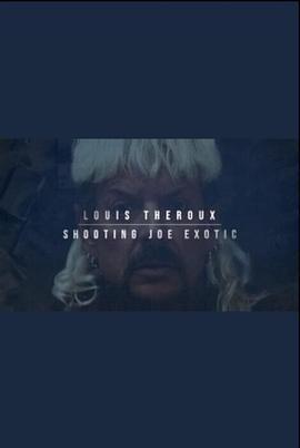 Louis Theroux: Shooting Joe Exotic  (2021) - 毒蛇电影