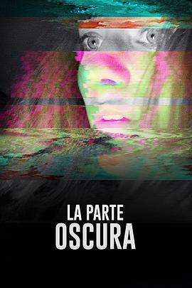 恶魔之影 La Parte Oscura (2020) - 毒蛇电影