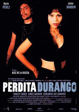 闪灵双煞 Perdita Durango (1997) - 毒蛇电影