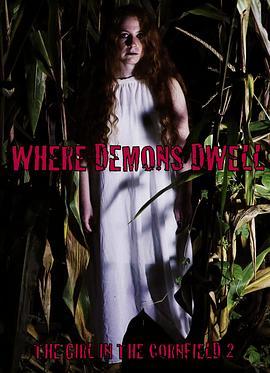 玉米地的小萝莉2:魔鬼禁地 Where Demons Dwell - The Girl In The Cornfield 2 (2017) - 毒蛇电影