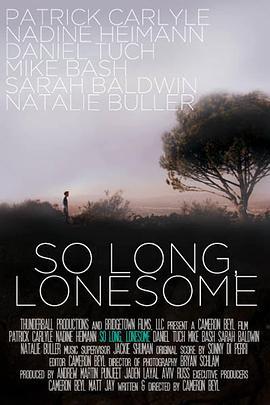 So Long, Lonesome  (2009) - 毒蛇电影