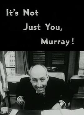 那不仅是你，穆瑞！ It's Not Just You, Murray! (1964) - 毒蛇电影