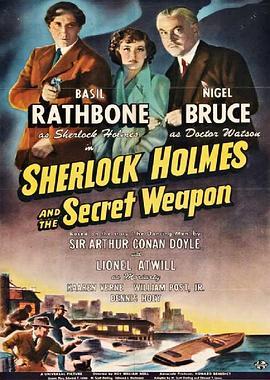 秘密武器 Sherlock Holmes and the Secret Weapon (1943) - 毒蛇电影