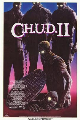 地下怪物二之重回地面 C.H.U.D. II - Bud the Chud (1989) - 毒蛇电影