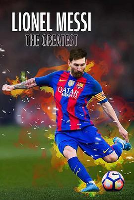 梅西：伟大球员 Lionel Messi: The Greatest (2020) - 毒蛇电影