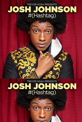 Trevor Noah Presents Josh Johnson: # (Hashtag)  (2021) - 毒蛇电影