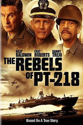 PT-218的叛军 The Rebels of PT-218 (2021) - 毒蛇电影