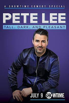 皮特·李：又高又黑又给力 Pete Lee: Tall, Dark and Pleasant (2021) - 毒蛇电影