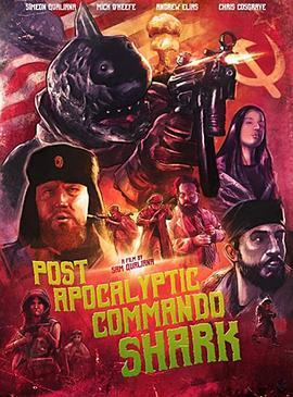 Post Apocalyptic Commando Shark  (2018) - 毒蛇电影