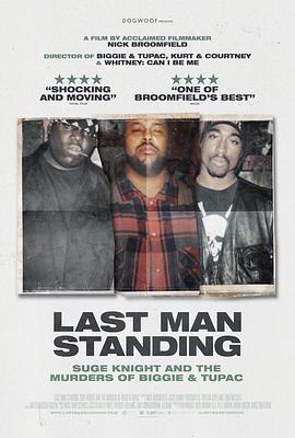 最后一人： 修格·奈特与说唱烈士之死 Last Man Standing: Suge Knight and the Murders of Biggie & Tupac (2021) - 毒蛇电影