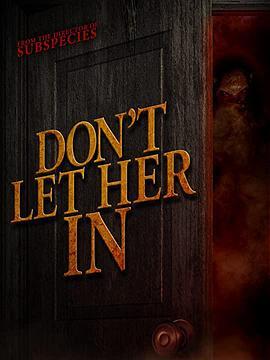 别让她进来 Don't Let Her In (2021) - 毒蛇电影