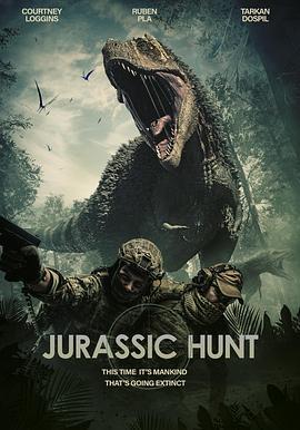 侏罗纪狩猎 JURASSIC HUNT (2021) - 毒蛇电影