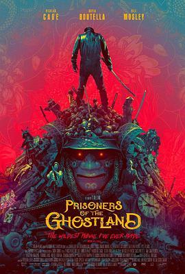 幽灵之国的囚徒 Prisoners of the Ghostland (2021) - 毒蛇电影