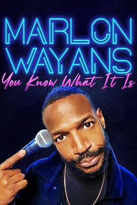 Marlon Wayans: You Know What It Is  (2021) - 毒蛇电影