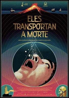 他们携带死亡 Eles transportan a morte (2021) - 毒蛇电影