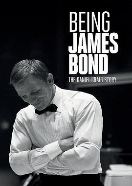 成为詹姆斯·邦德：丹尼尔·克雷格的故事 Being James Bond: The Daniel Craig Story (2021) - 毒蛇电影