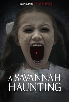 萨凡纳闹鬼 A Savannah Haunting (2021) - 毒蛇电影