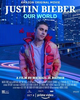 贾斯汀·比伯：我们的世界 Justin Bieber: Our World (2021) - 毒蛇电影