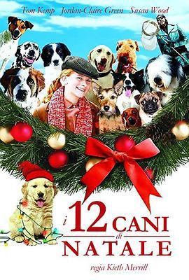 12条圣诞狗狗 The 12 Dogs of Christmas (2005) - 毒蛇电影