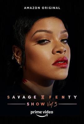 蕾哈娜内衣秀3 Savage x Fenty Show Vol. 3 (2021) - 毒蛇电影