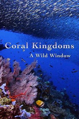 珊瑚王国 Wild Window: Coral Kingdoms (2016) - 毒蛇电影