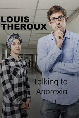 路易斯·泰鲁：厌食症 Louis Theroux: Talking to Anorexia (2017) - 毒蛇电影