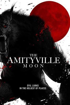 阿米蒂维尔之月 The Amityville Moon (2021) - 毒蛇电影