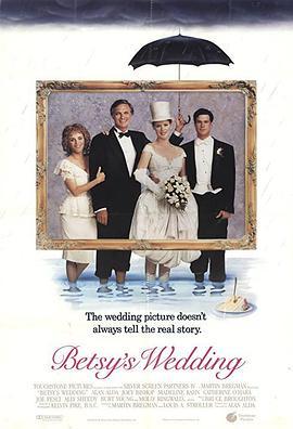 贝西的婚礼 Betsy's Wedding (1990) - 毒蛇电影