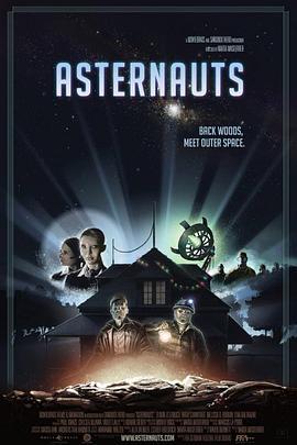 天外来吓 ASTERNAUTS (2012) - 毒蛇电影