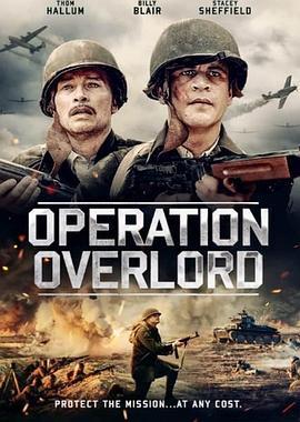 大君主行动 Operation Overlord (2021) - 毒蛇电影