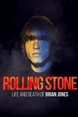 滚石：布莱恩.琼斯的生与死 Rolling Stone: Life And Death Of Brian Jones (2019) - 毒蛇电影