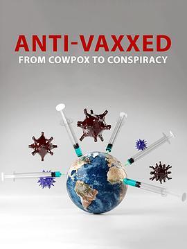 The Rise of the Anti-Vaxx Movement  (2021) - 毒蛇电影