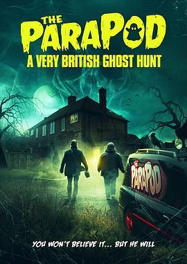 拜访鬼地 The ParaPod: A Very British Ghost Hunt (2020) - 毒蛇电影