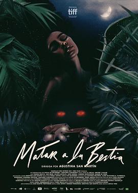 杀死那只野兽 Matar a la bestia (2021) - 毒蛇电影