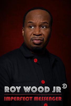 小罗伊·伍德: 来使毛病百出 Roy Wood Jr.: Imperfect Messenger (2021) - 毒蛇电影